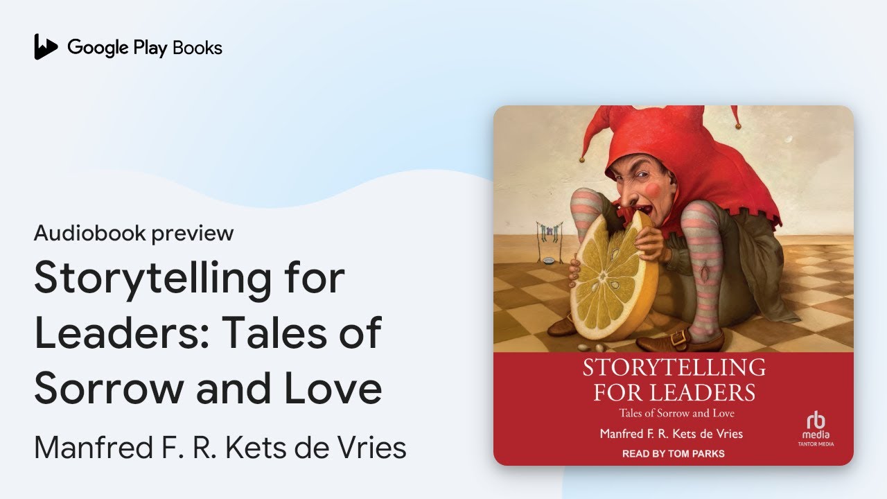 Storytelling for Leaders: Tales of Sorrow and… by Manfred F. R. Kets de Vries · Audiobook preview