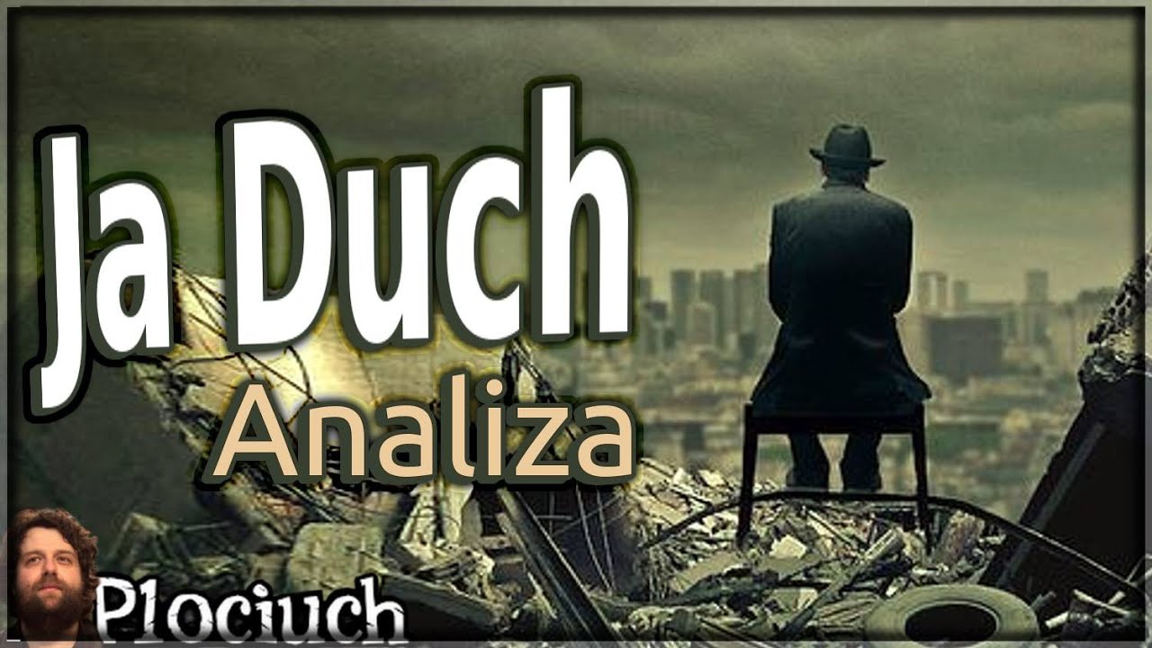 Ja Duch - Analiza. Wyjaśnienie. O Co Chodzi - Plociuch #435
