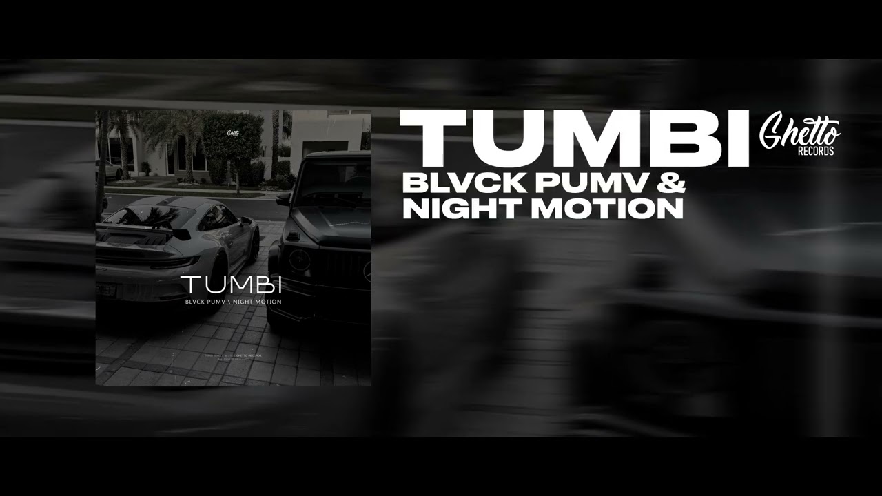 BLVCK PUMV & Night Motion - Tumbi