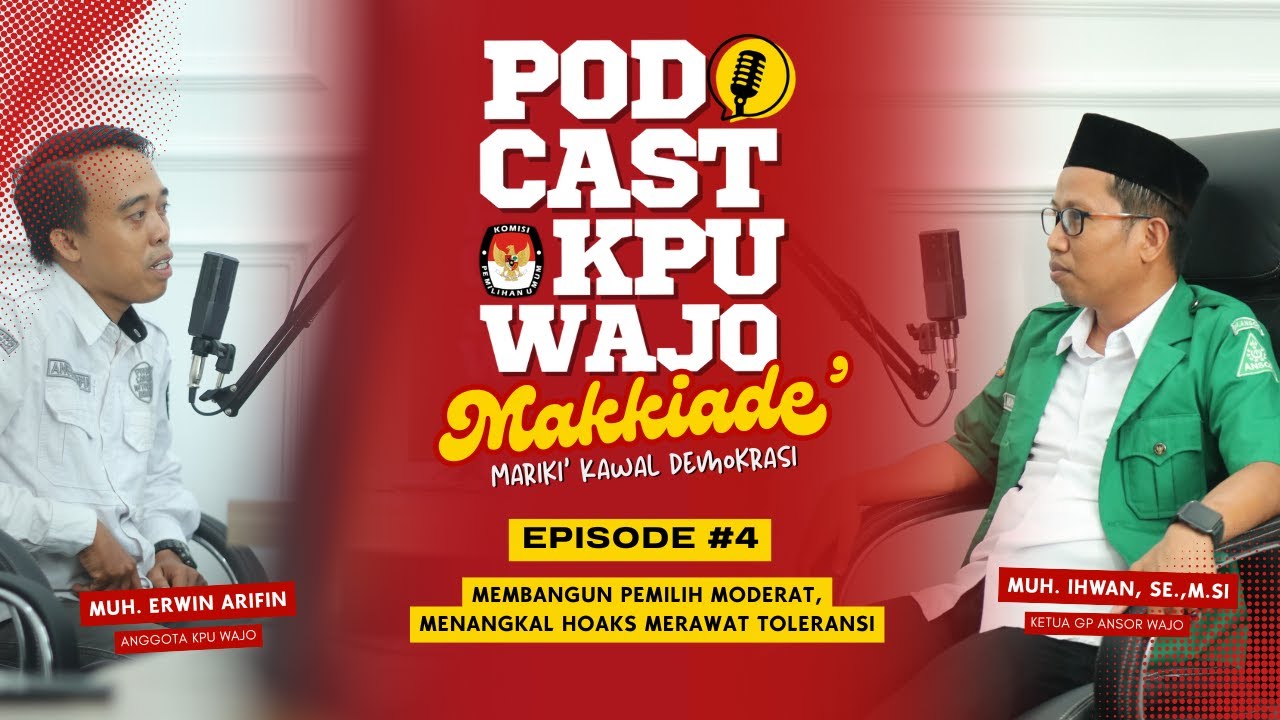 Podcast KPU Wajo Makkiade' Eps. 4 : Membangun Pemilih Moderat, Menangkal Hoaks Merawat Toleransi