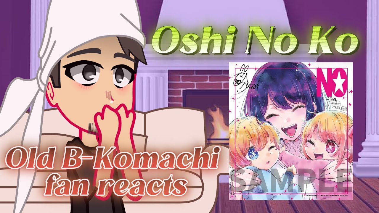Oshi No Ko a fan of Ai and the old-b komachi reacts to…