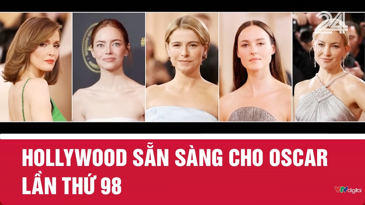 Hollywood sẵn sàng cho Oscar lần thứ 98 | VTV24