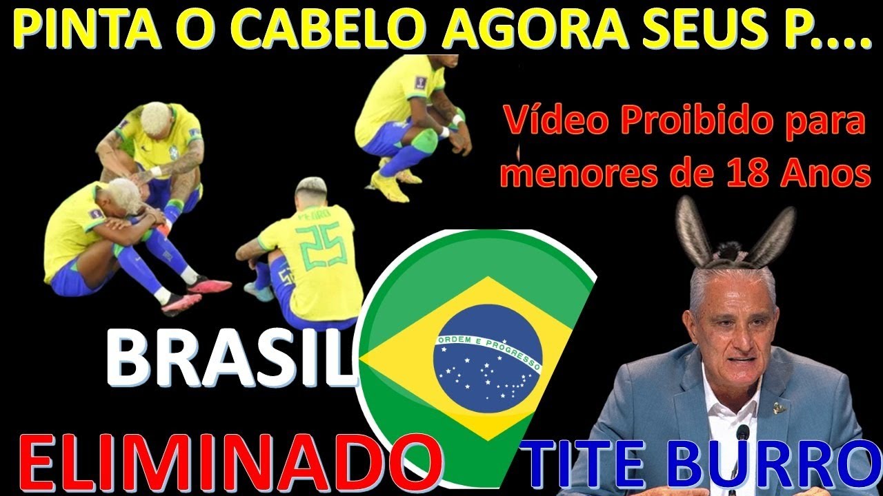VERGONHA, SELEÇÃO BRASILEIRA ELIMINADA DA COPA DO MUNDO - TITE BURRO - TIREM AS CRIANÇAS DA SALA