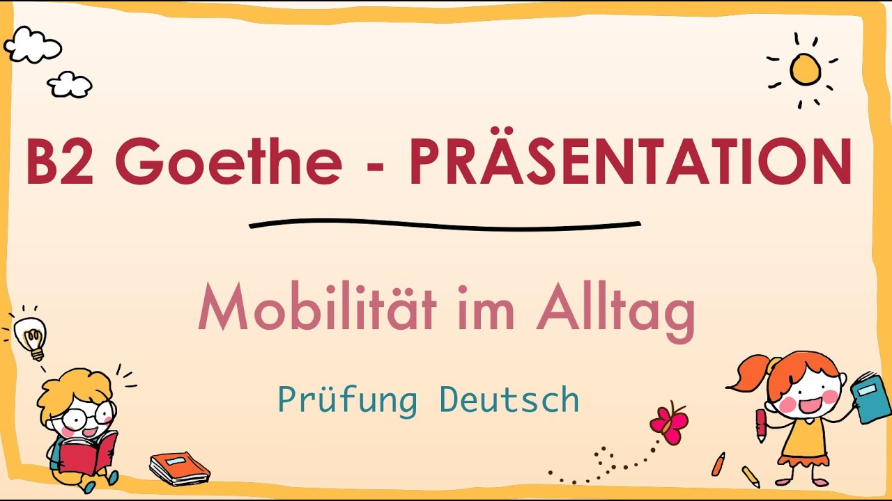 MOBILITÄT im ALLTAG / VERKEHRSMITTEL - B2 Präsentation Teil 1 Sprechen - Goethe Zertifikat