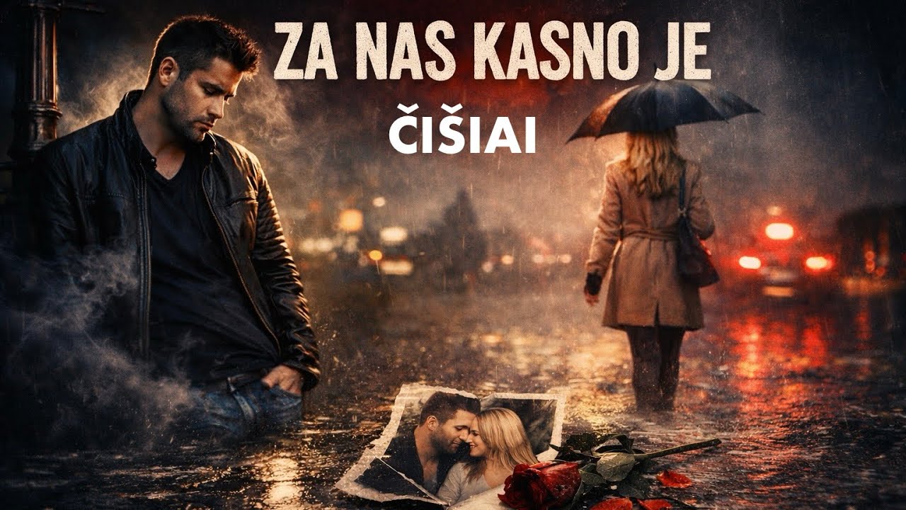 ČIŠIAI - Za nas kasno je