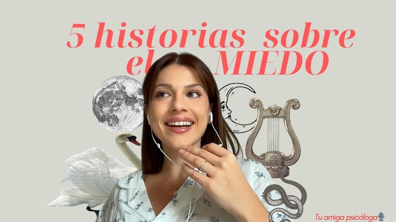 6.7. Las 5 historias que curan el miedo