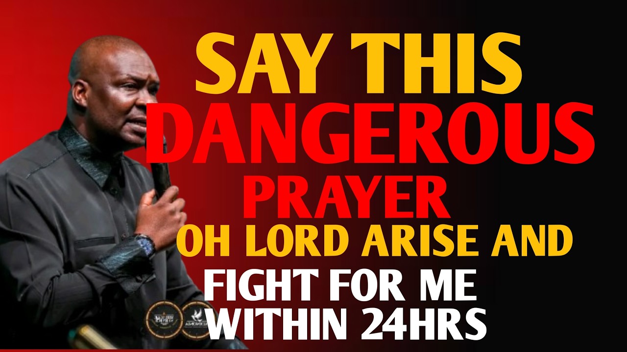 SAY THIS DANGEROUS PRAYERS OH LORD ARISE AND FIGHT FOR ME -APOSTLE JOSHUA SELMAN