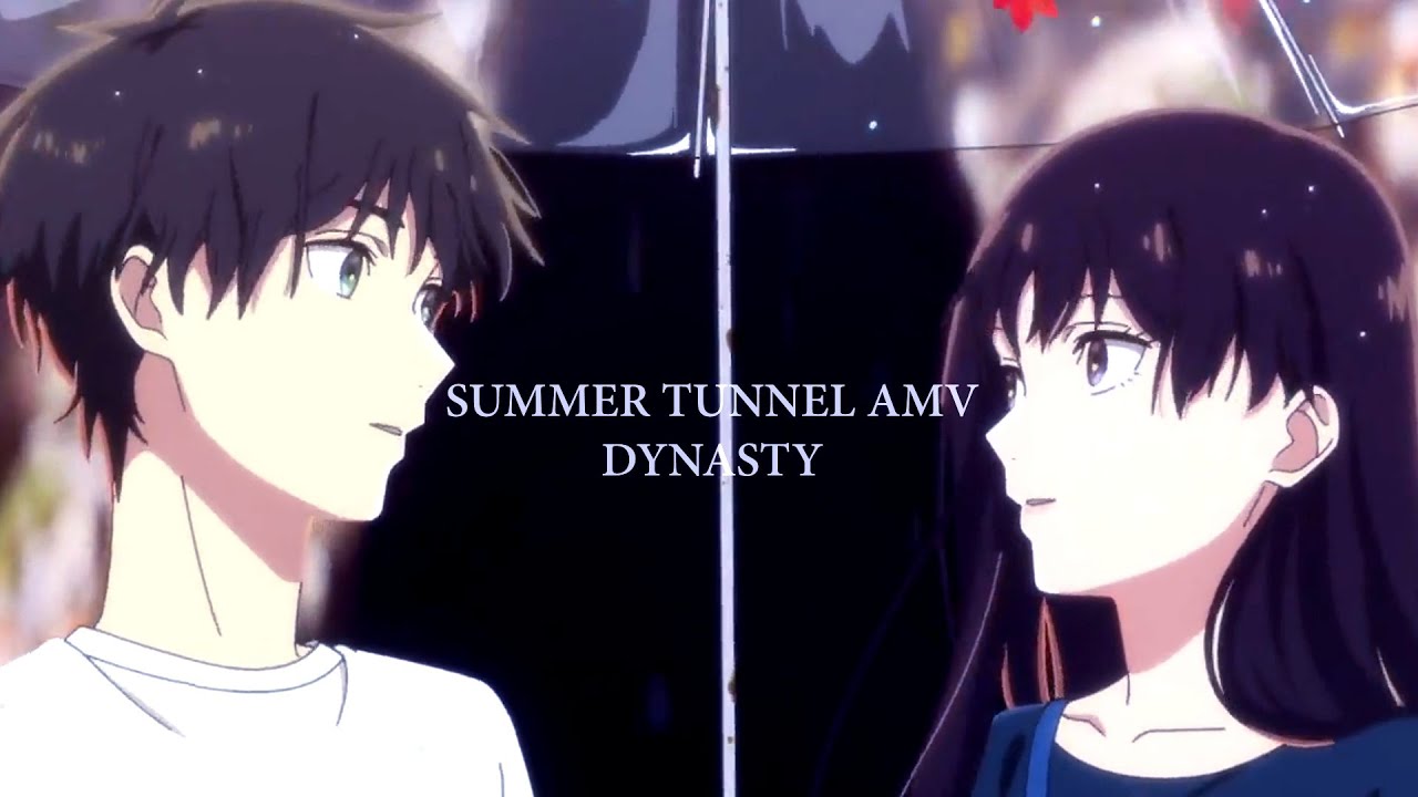 Summer Tunnel [ A M V ] DYNASTY -Hanashiro X Tono