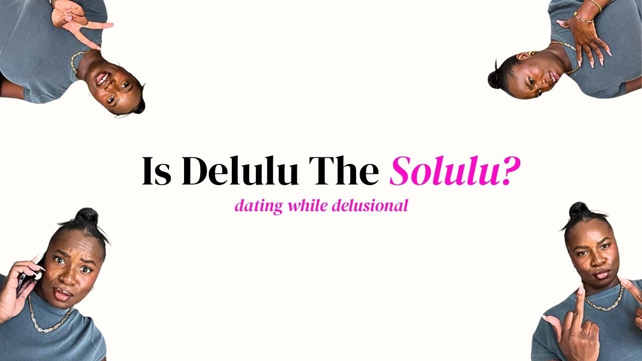 Ep. 1 - Dating While Delusional | Is delulu really the solution?