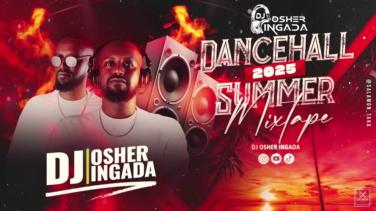 Dancehall Summer MixTape 2025 By Dj Osher Ingada