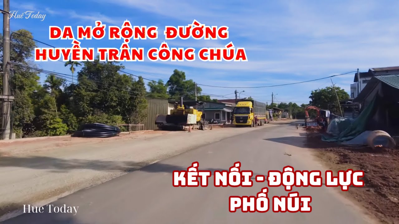 Dự án mở rộng đường Huyền Trân Công Chúa | Kết nối và Động lực mới cho phố núi | Huế Today