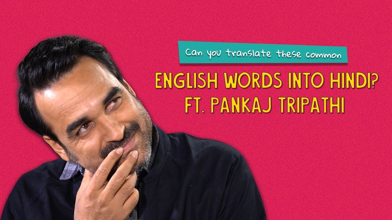 Can You Translate These English Words Into Hindi? Ft. Pankaj Tripathi | Ok Tested