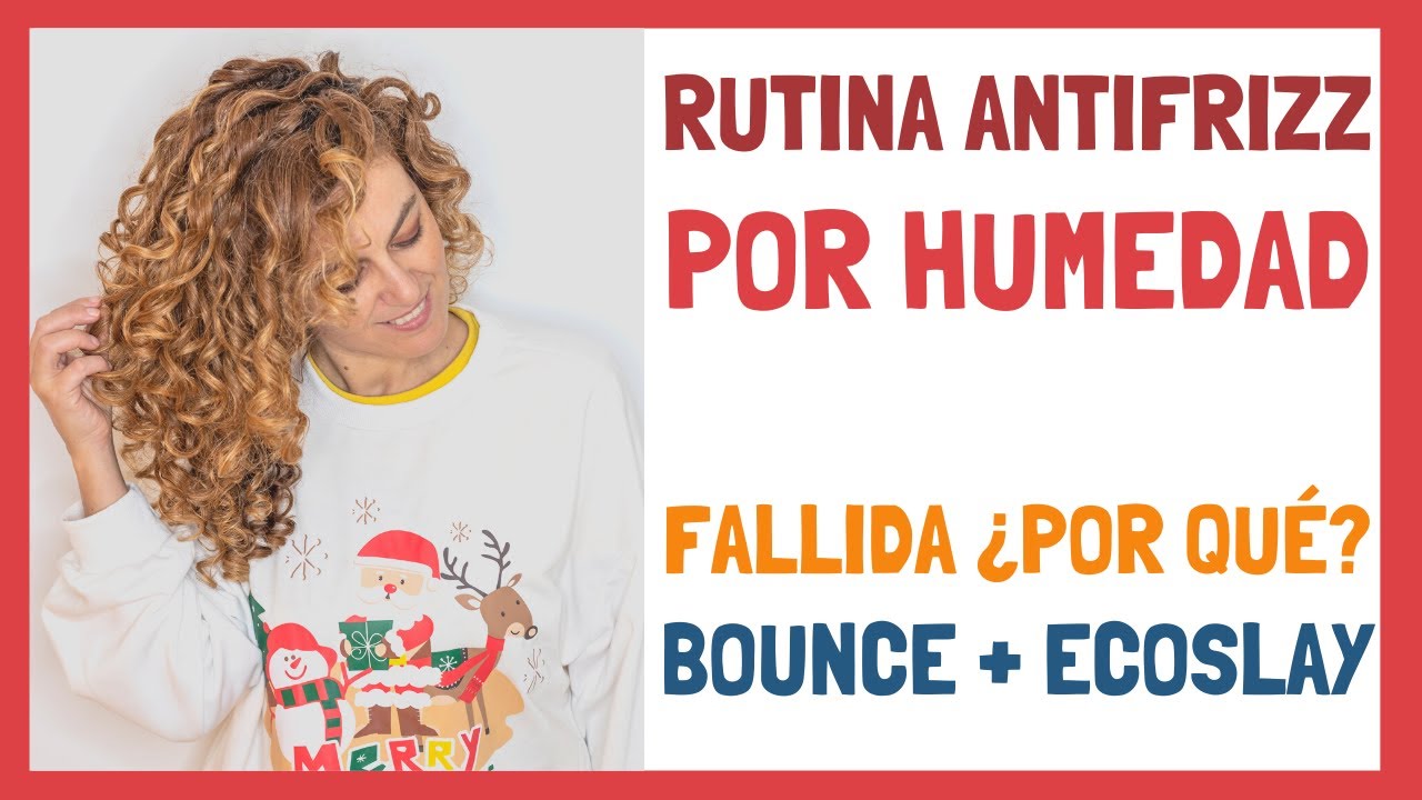 Rutina anti frizz por humedad 1 🔵 Bounce Curl + Ecoslay