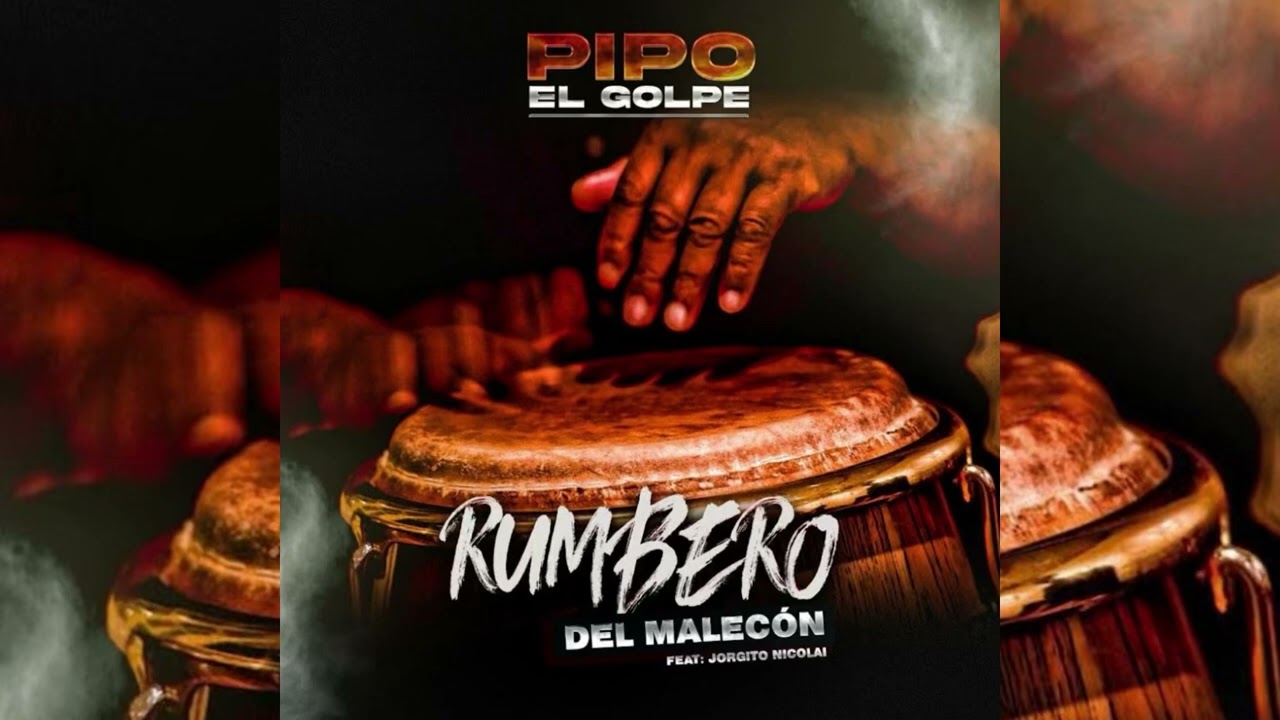 PIPO EL GOLPE -  RUMBERO DEL MALECON