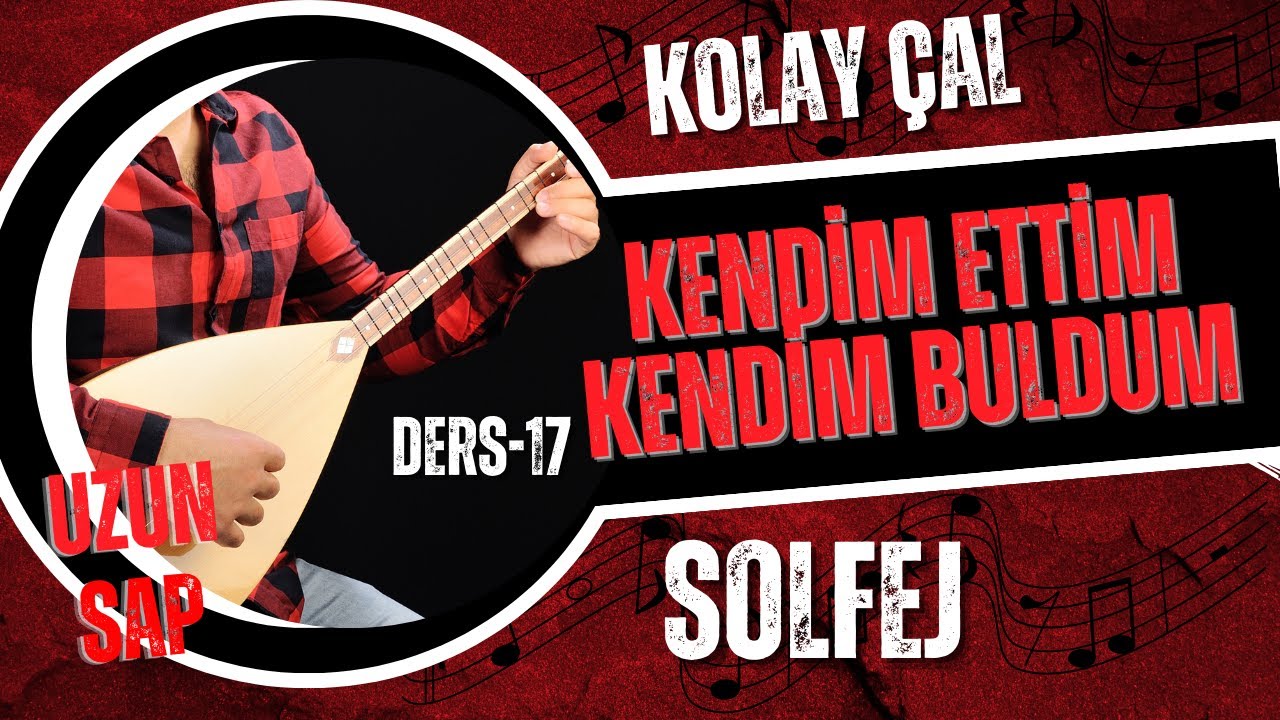 Kendim Ettim Kendim Buldum-Solfej(Uzun Sap Bağlama)