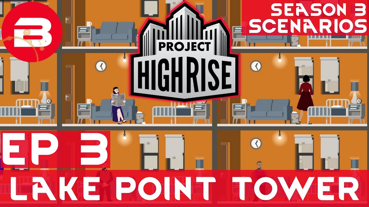 Project Highrise Scenario 2 Ep 3 - LAKE POINT TOWER - Project Highrise Gameplay