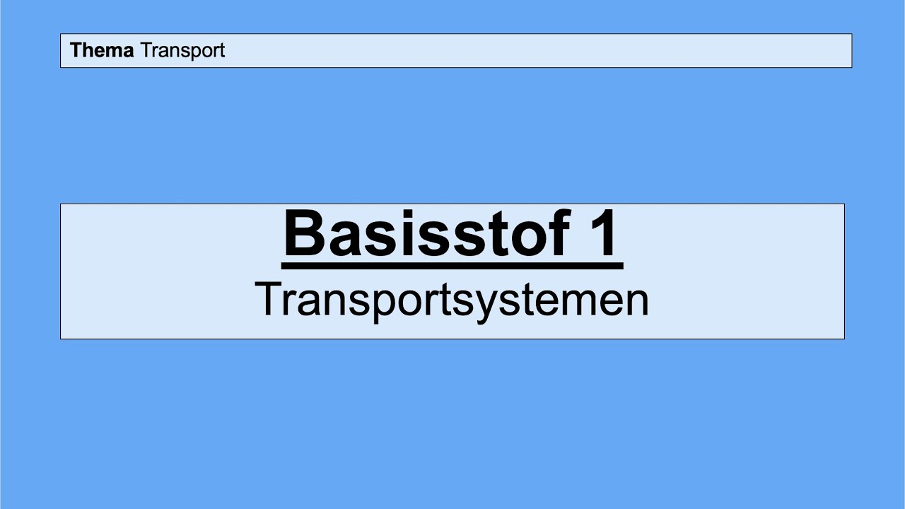 Havo 5 | Transport | Basisstof 1 Transportsystemen