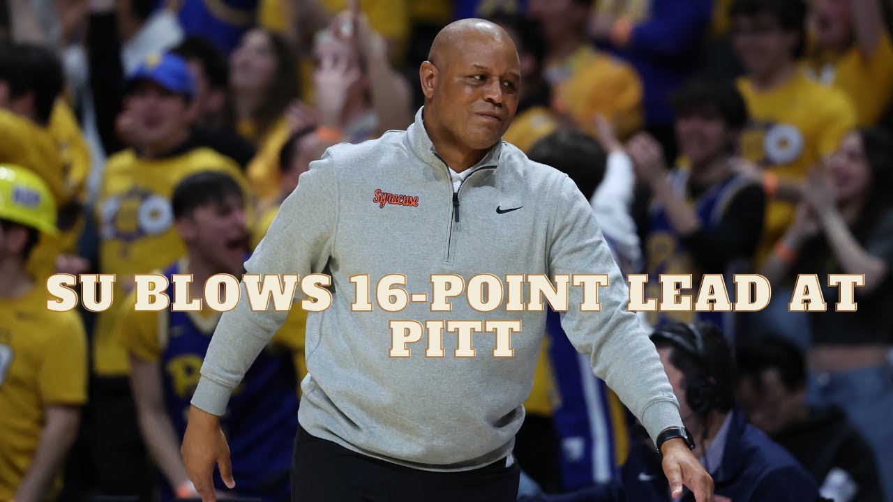 Syracuse basketball blows 16-point lead, loses by 11 at Pittsburgh
