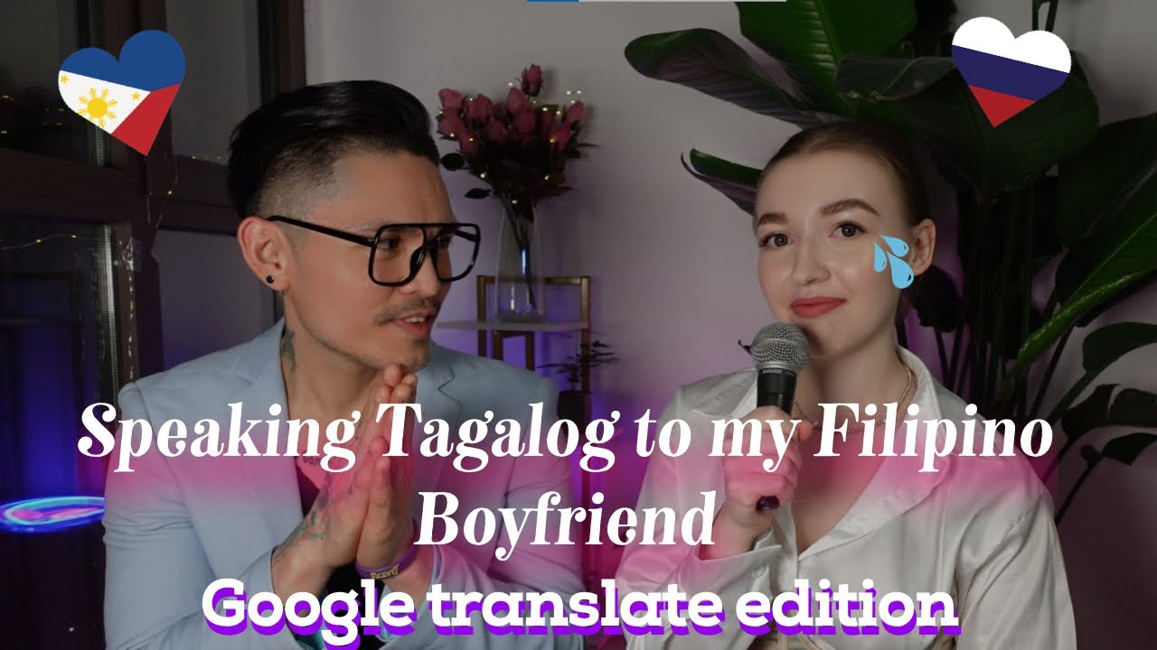 Speaking Tagalog to my Filipino boyfriend challenge | Google Translate Challenge | Russian-Filipino