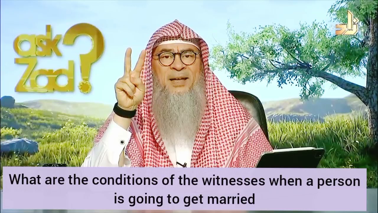 What are the conditions of the witnesses for marriage? - Assim al hakeem