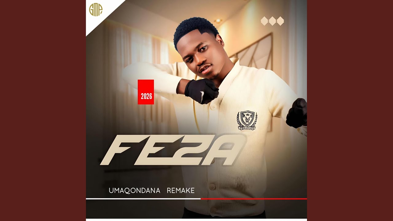 UMAQONDANA BY FEZA (REMAKE)