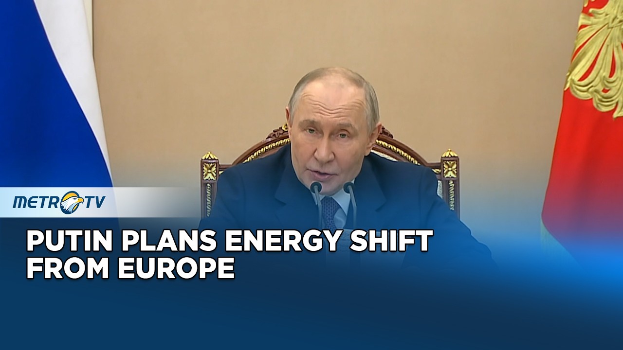 Putin Plans to Shift Russian Energy Exports Away From Europe