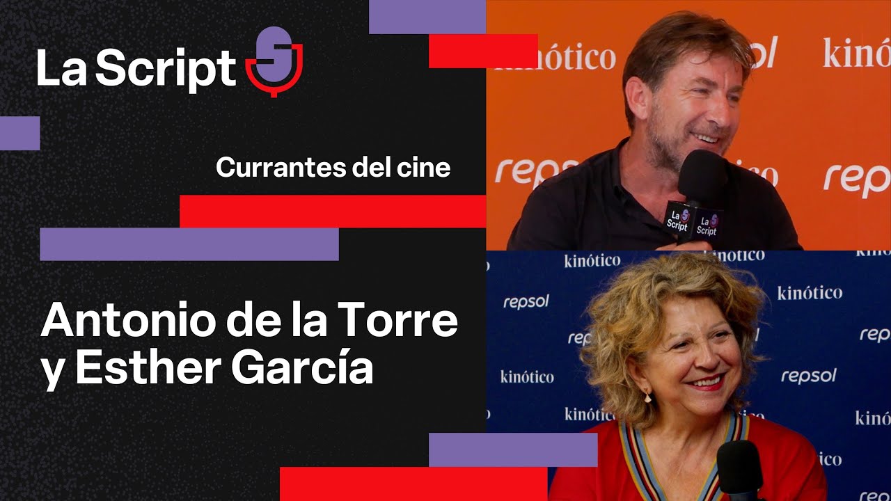 La Script | Currantes del cine | Antonio de la Torre y Esther Garcia