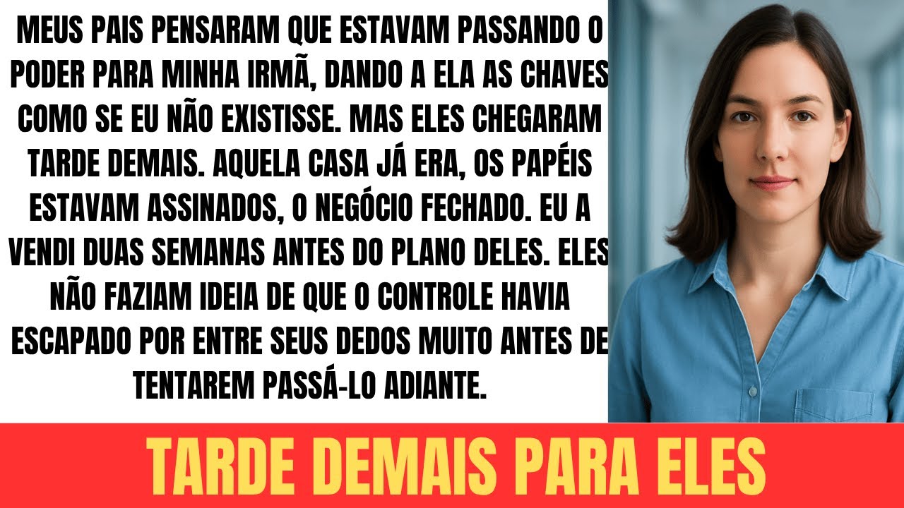 Meus pais deram minha casa para minha irmã. Só que eu já tinha vendido tudo em segredo.