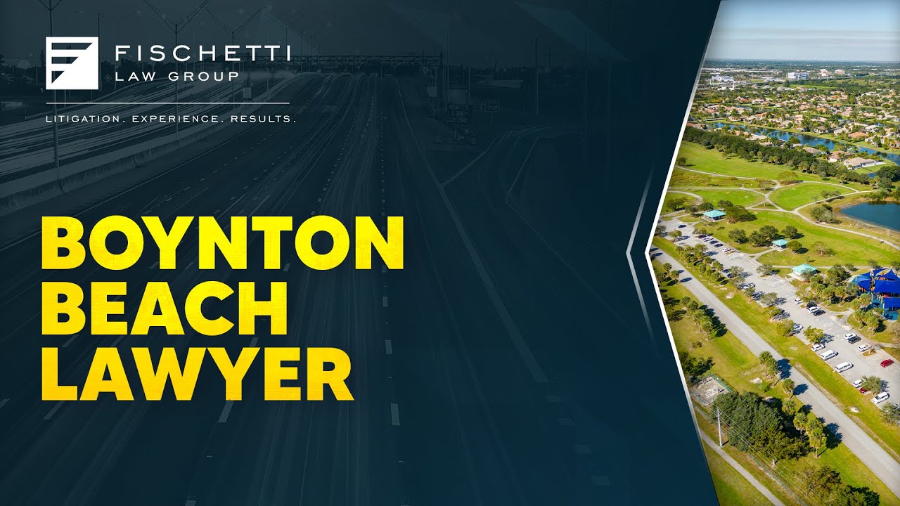 Boynton Beach Lawyer | Fischetti Law Group Will Construct Your Life Again