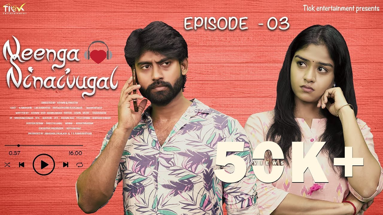 Neenga Ninaivugal | Episode 03 | Tamil Web Series | TICK Entertainment | Ft. Kamur, Lakshmi Priya