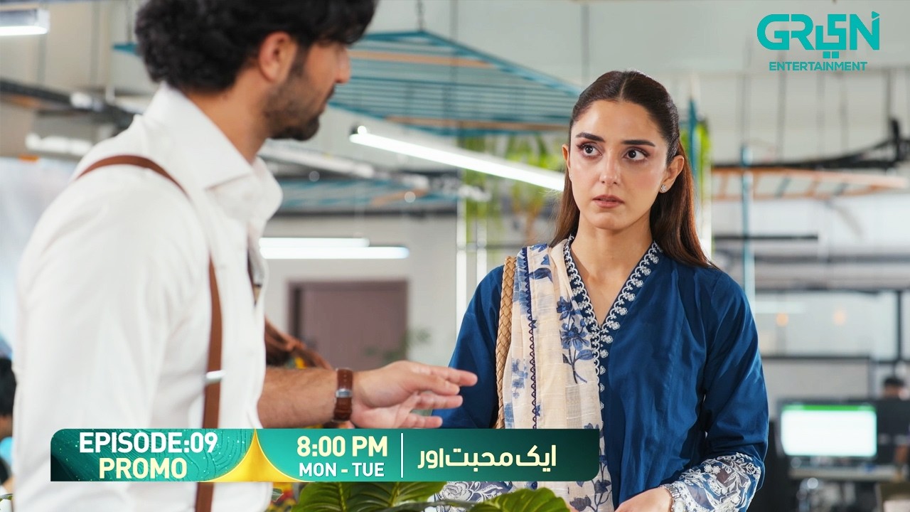Aik Mohabbat Aur Episode 09 Promo | Mon & Tues At 8:00 PM | Ahad Raza Mir - Maya Ali | Green TV