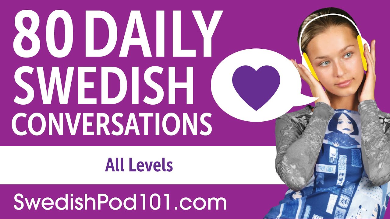 2 Hours of Daily Swedish Conversations - Swedish Practice for ALL Learners