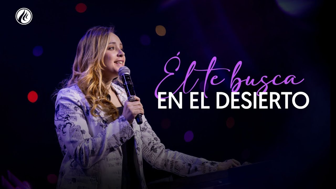 Él te busca en el Desierto ✨ | Pastora Ana María Pardo | Predicación Cristiana