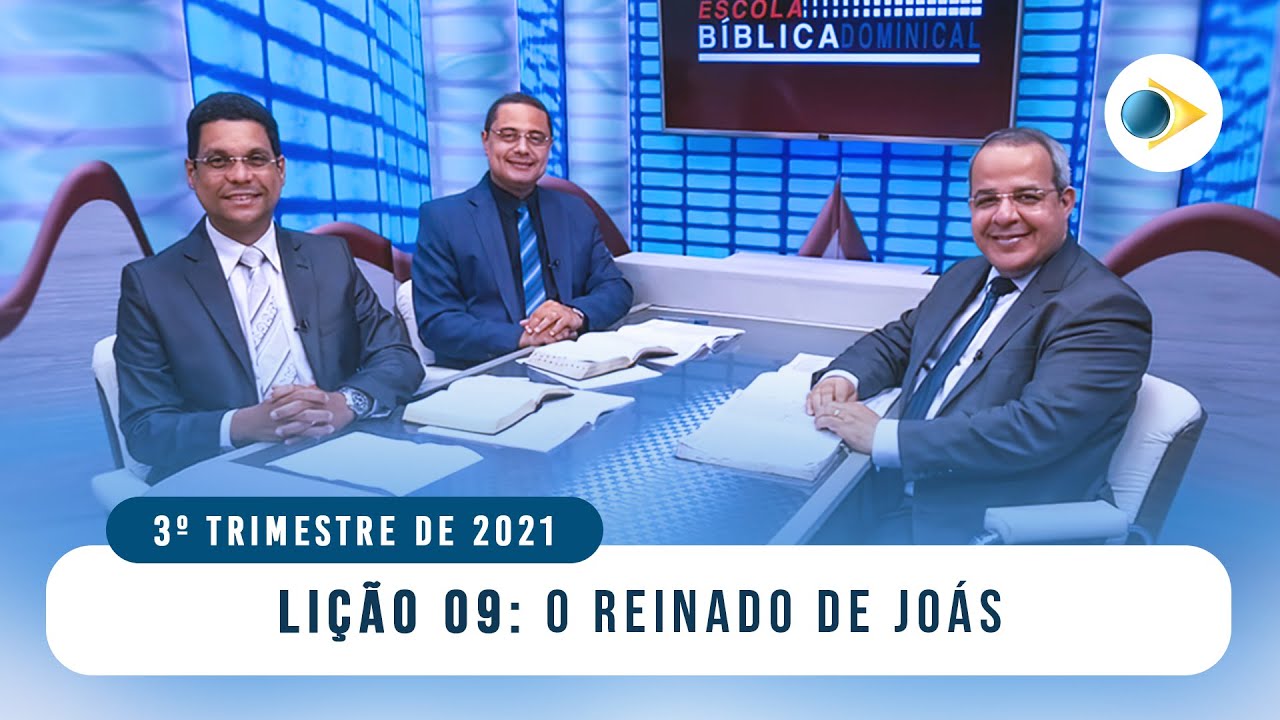 EBD | LI&Ccedil;&Atilde;O 9: &ldquo;O REINADO DE JO&Aacute;S&rdquo; - 3&ordm; TRIMESTRE 2021