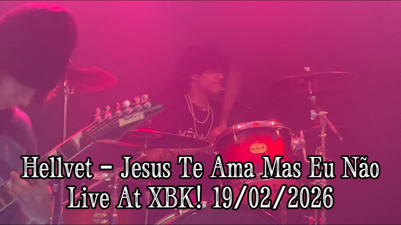 Hellvet - Jesus Te Ama Mas Eu Não (Live At XBK! 19/02/2026 - Belo Horizonte - MG)