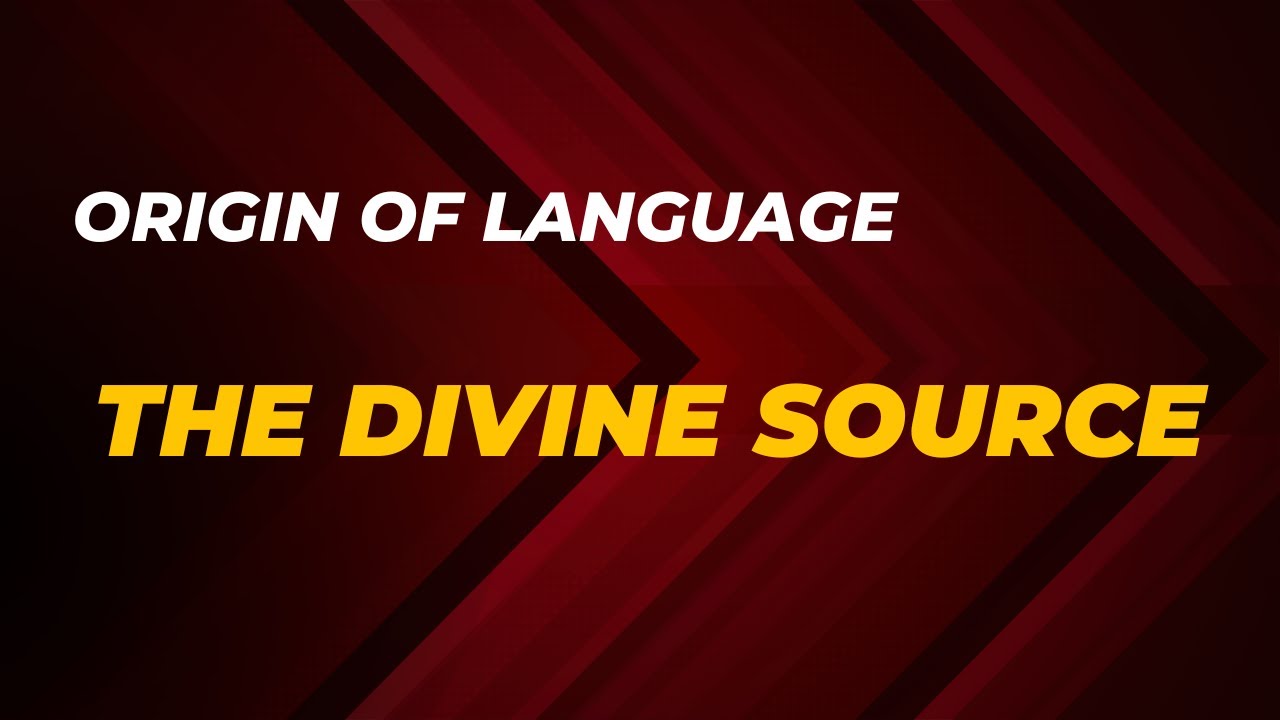 The Divine Source of Language | Origin of Language | Lecture 1