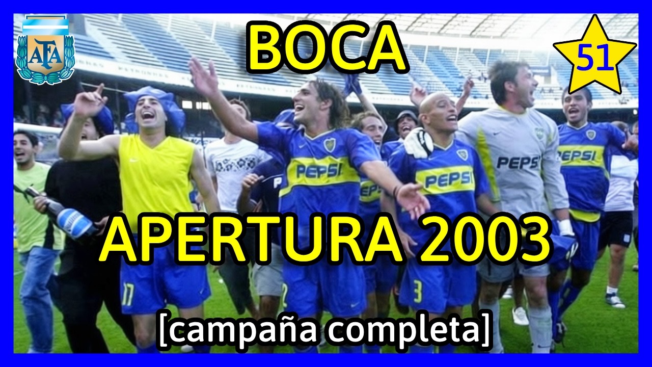 BOCA APERTURA 2003 (campaña completa)