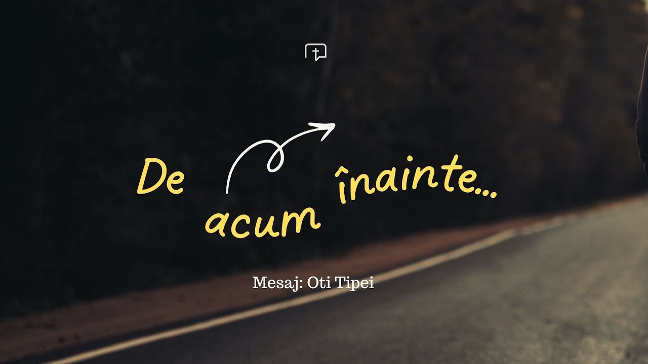 De acum înainte -  Oti Tipei (25 Ian. 2026)