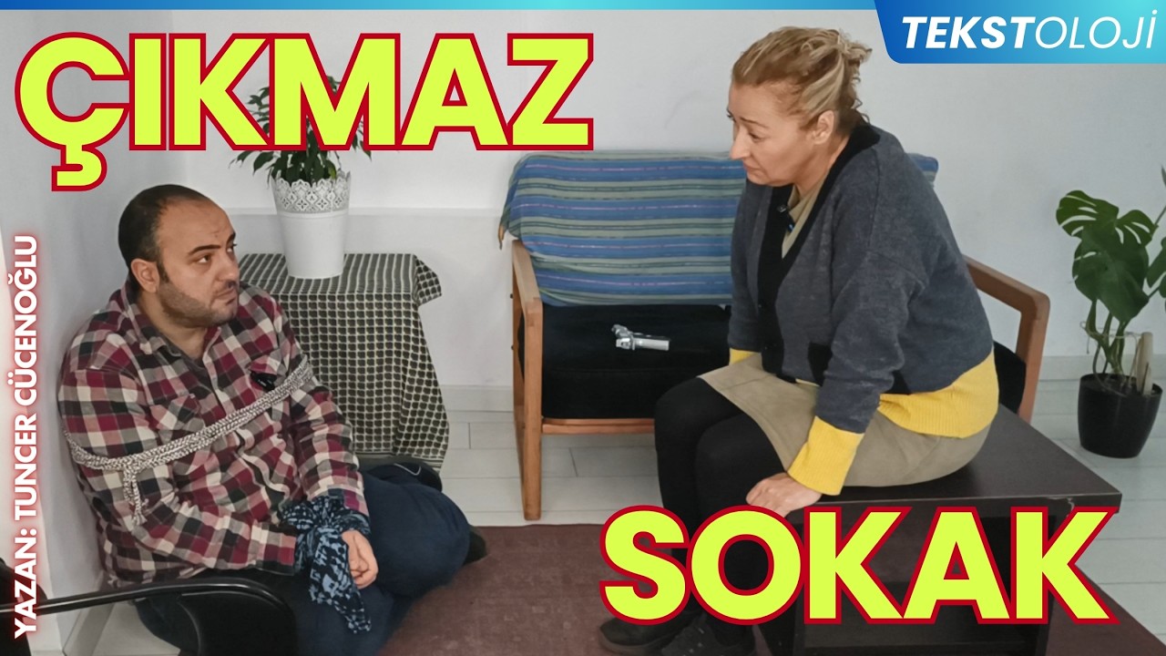 TEKSTOLOJİ / &Ccedil;IKMAZ SOKAK (Tuncer C&uuml;cenoğlu) SEZON FİNALİ