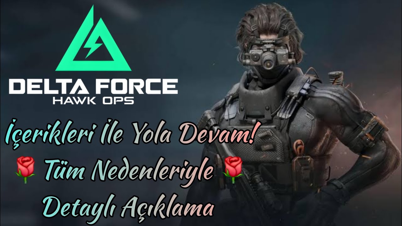 Delta Force Hawk OPS Mobile İçerikleriyle Yola Devam! 🌹 Tüm Nedenleri İle Açıklama 🌹