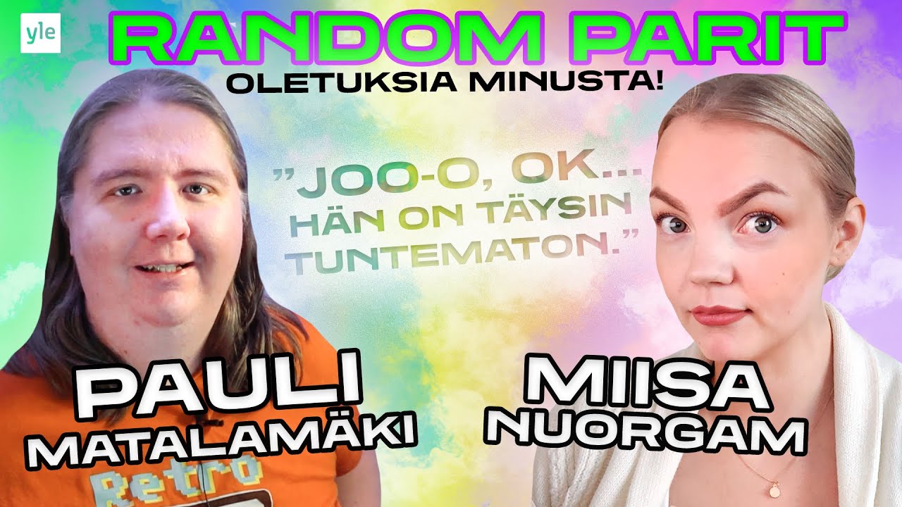 Random parit: @PaulinPelivideot ja Miisa Nuorgam