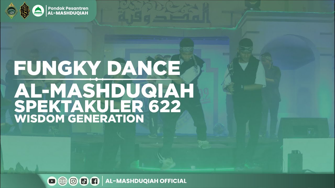 FUNGKY DANCE | AL-MASHDUQIAH SPEKTAKULER 2024 WISDOM GENERATION