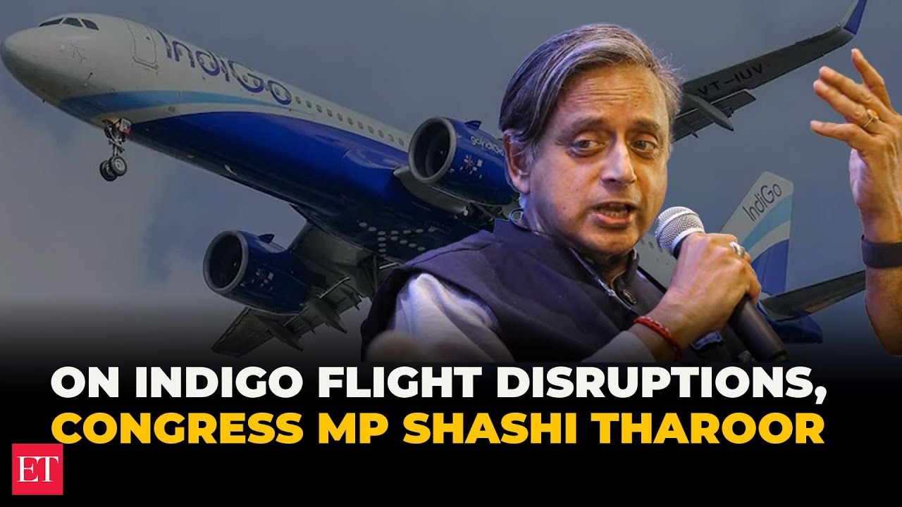 IndiGo flight disruptions: Shashi Tharoor, says there has to be serious analysis and accountability