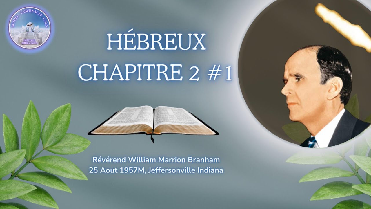 Hébreux chapitre 2  partie 1, William Marrion Branham, 57-0825M