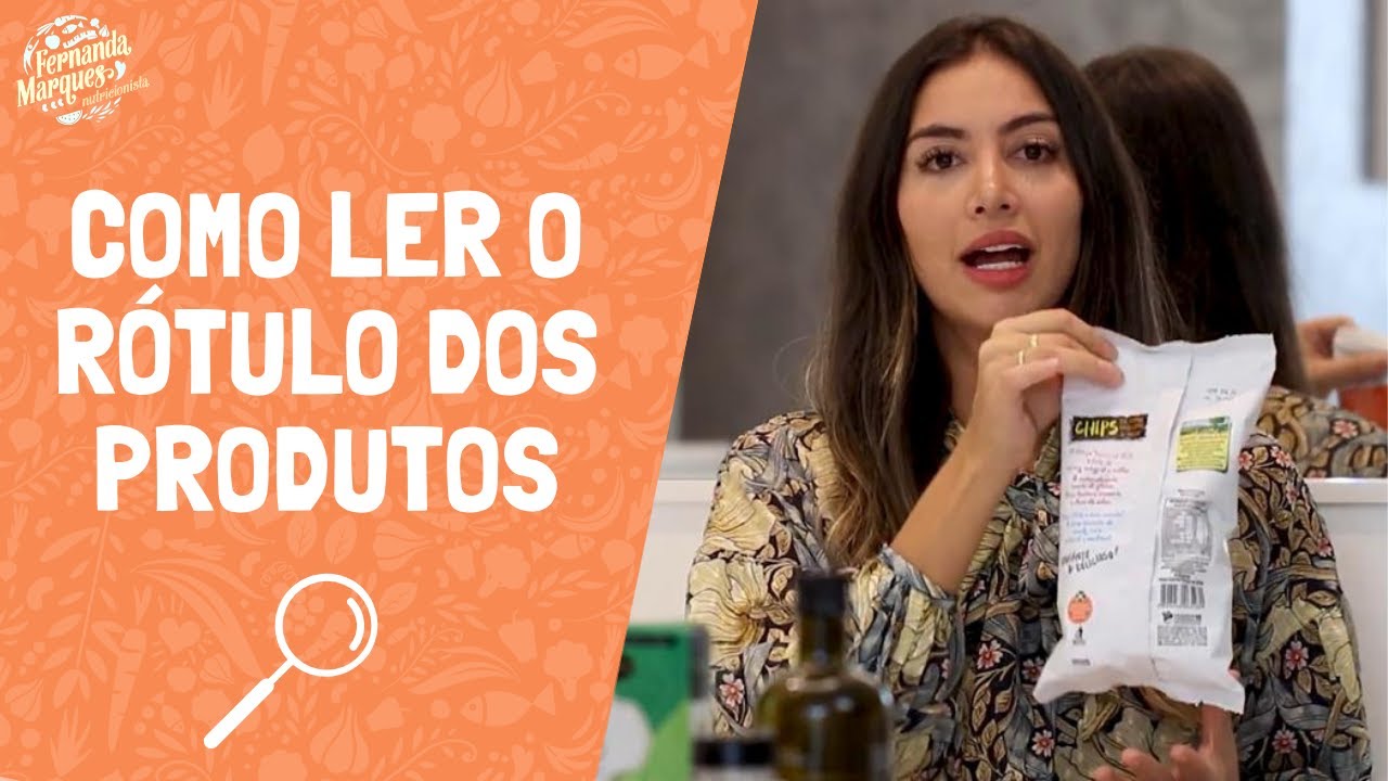 Saiba ler o rótulo dos produtos - Nutricionista Fernanda Marques