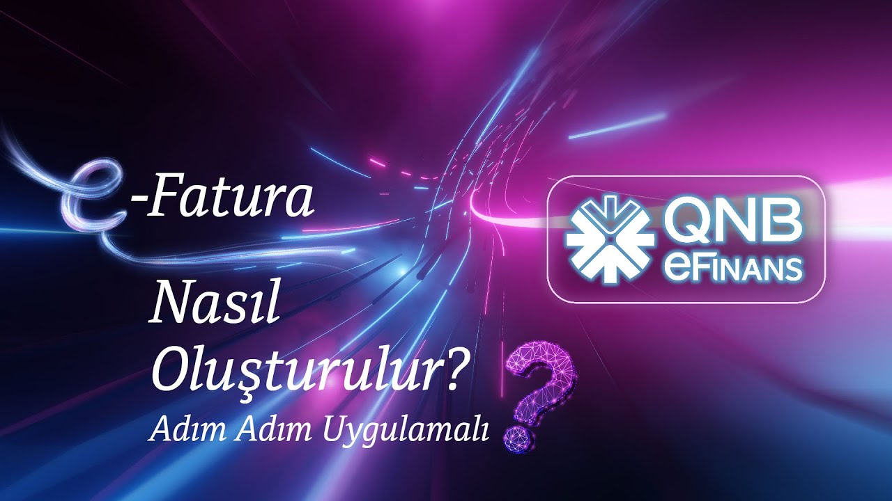 e-Fatura Nasıl Oluşturulur?