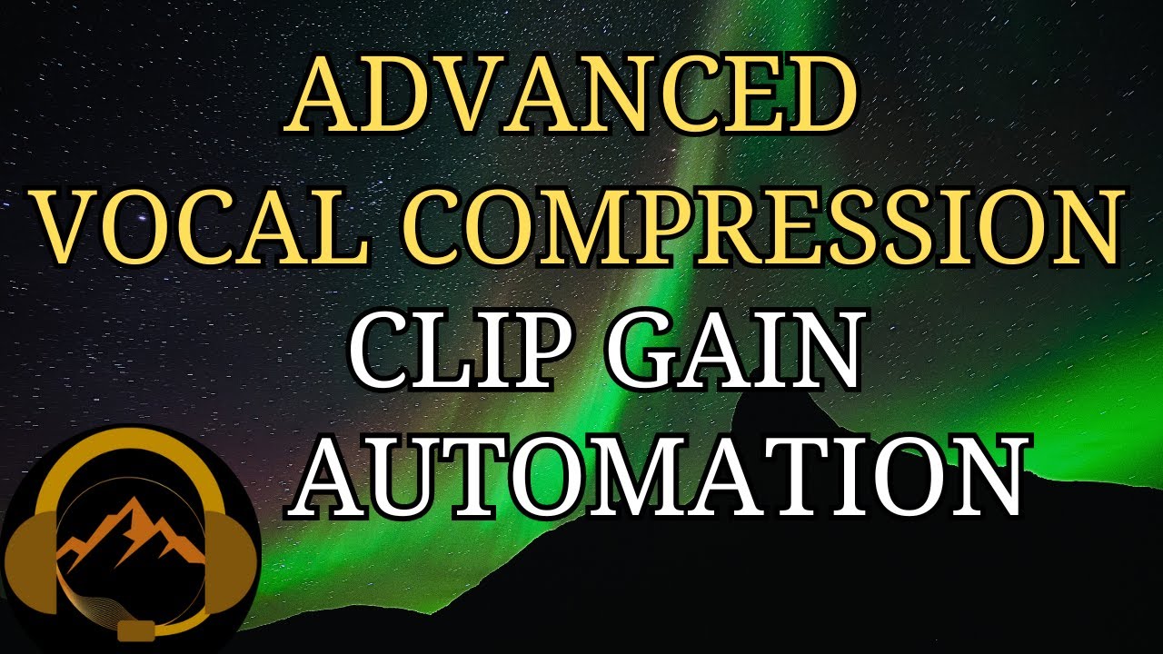 Clip Gain Automation - the Secret to Pro Sounding Vocal Compression