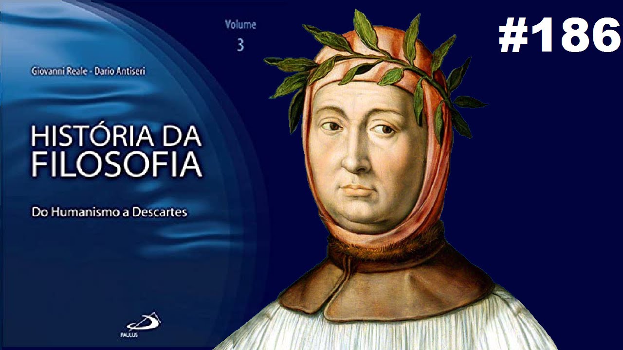 Francesco Petrarca - História da Filosofia (Reale e Antiseri) #186