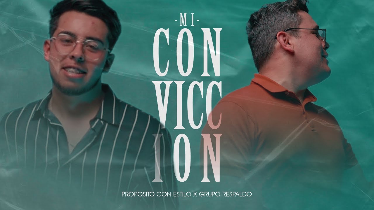 Grupo Respaldo X Prop&oacute;sito Con Estilo - Mi Convicci&oacute;n (Video Oficial)