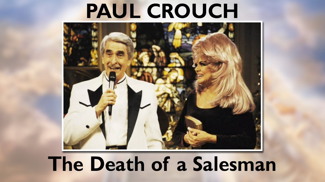 Paul Crouch: The Death of a Salesman